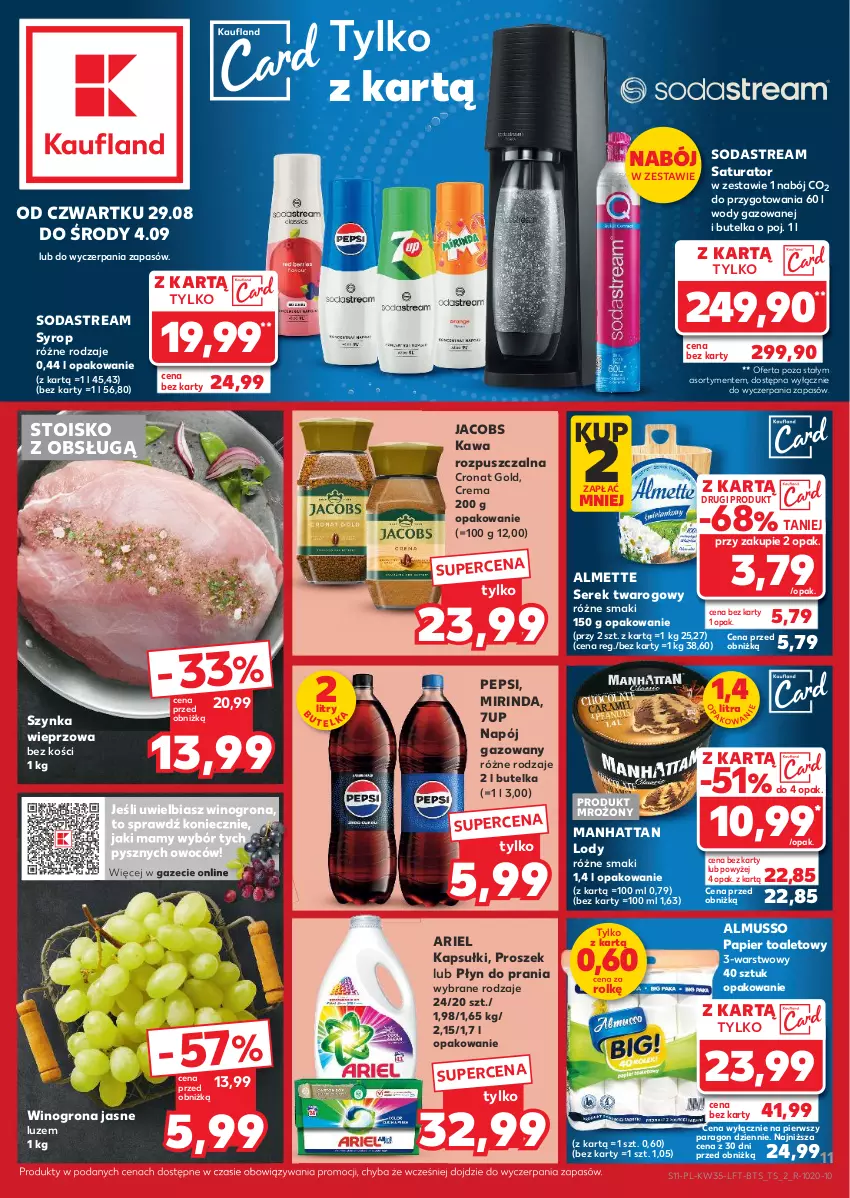 Gazetka promocyjna Kaufland - Gazetka tygodnia - ważna 29.08 do 04.09.2024 - strona 11 - produkty: 7up, Almette, Ariel, Jacobs, Kawa, Kawa rozpuszczalna, Lody, Mirinda, Mus, Napój, Napój gazowany, Papier, Papier toaletowy, Pepsi, Płyn do prania, Ser, Serek, Serek twarogowy, Syrop, Szynka, Szynka wieprzowa, Wino, Winogrona