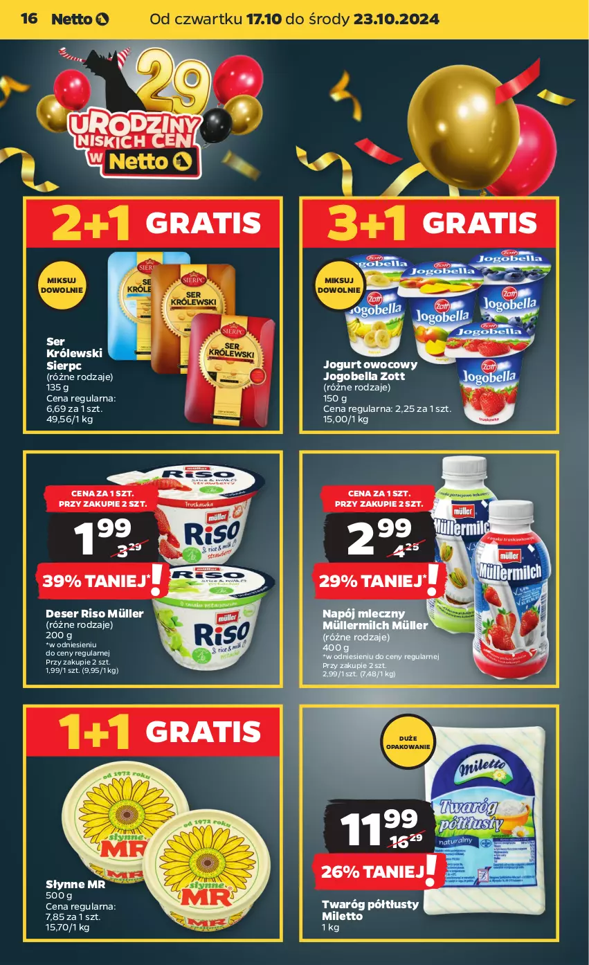 Gazetka promocyjna Netto - Artykuły spożywcze - ważna 17.10 do 23.10.2024 - strona 16 - produkty: Bell, Bella, Deser, Gra, Jogobella, Jogurt, Jogurt owocowy, Królewski, Müller, Müllermilch, Napój, Napój mleczny, Ser, Słynne, Twaróg, Twaróg półtłusty, Zott