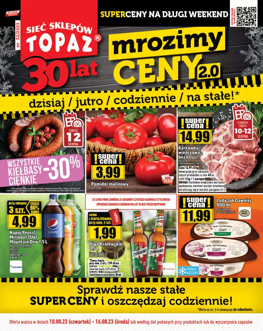 Gazetka promocyjna Topaz - Gazetka - ważna 10.08 do 16.08.2023 - strona 1 - produkty: 7up, Gra, Karkówka wieprzowa, Królewski, Lody, Mirinda, Pepsi, Piwa, Pomidor malinowy, Top, Waga