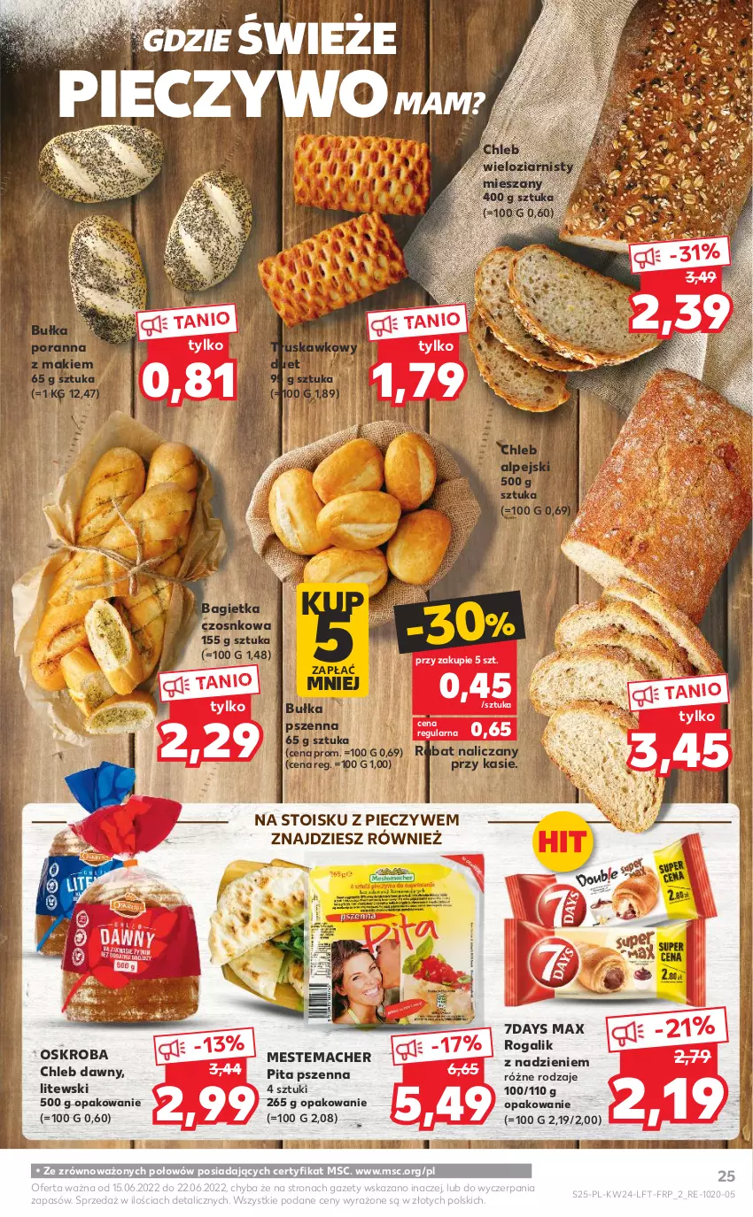 Gazetka promocyjna Kaufland - OFERTA TYGODNIA - ważna 15.06 do 22.06.2022 - strona 25 - produkty: Bagietka, Bagietka czosnkowa, Bułka, Chleb, Chleb wieloziarnisty, Piec, Pieczywo, Por, Rogal