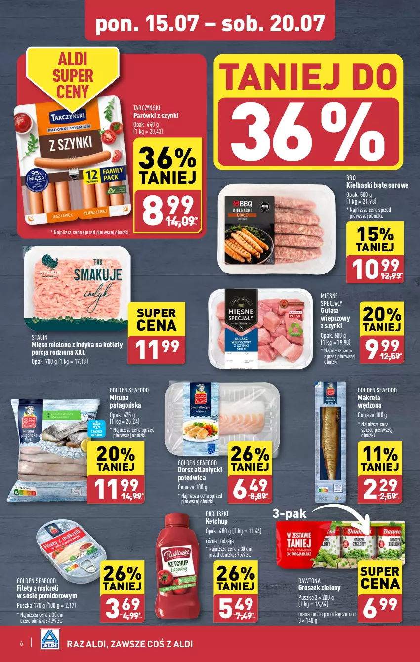 Gazetka promocyjna Aldi - Pełna oferta - ważna 15.07 do 20.07.2024 - strona 6 - produkty: Dawtona, Dorsz, Golden Seafood, Groszek, Ketchup, Kiełbaski białe, Kotlet, Mięsne specjały, Mięso, Mięso mielone, Miruna, Parówki, Parówki z szynki, Polędwica, Por, Pudliszki, Sos, Tago, Tarczyński