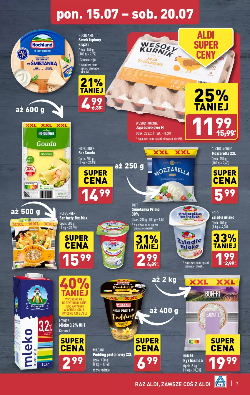 Gazetka promocyjna Aldi - Pełna oferta - ważna 15.07 do 20.07.2024 - strona 7 - produkty: Burger, Gouda, Hochland, Hofburger, Jaja, Mleko, Mozzarella, Por, Pudding, Ryż, Ryż basmati, Ser, Serek, Top, Zott