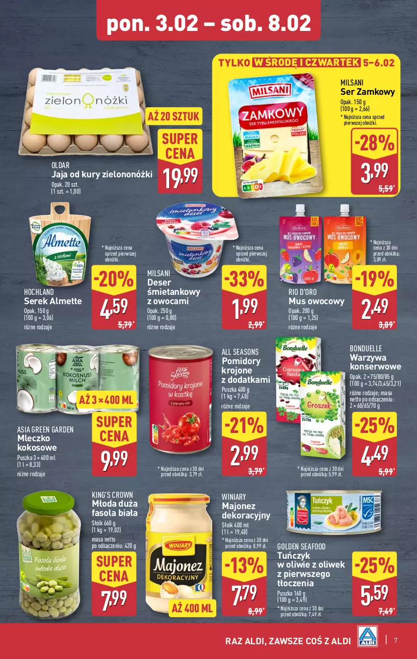 Gazetka promocyjna Aldi - Pełna oferta - ważna 03.02 do 08.02.2025 - strona 7 - produkty: All Seasons, Almette, Bonduelle, Deser, Fa, Fasola, Golden Seafood, Hochland, Jaja, Kokos, Majonez, Mleczko, Mus, Pomidory, Pomidory krojone, Ser, Serek, Tuńczyk, Warzywa, Warzywa konserwowe, Winiary