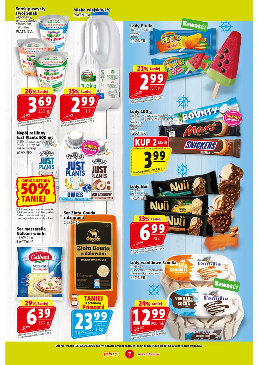 Gazetka promocyjna Prim Market - ważna 16.04 do 22.04.2026 - strona 7 - produkty: Arbuz, Bounty, Fa, Galbani, Gouda, Gra, Kakao, Lody, Mango, Mars, Mleko, Mozzarella, Napój, Napój roślinny, Piątnica, Por, Ser, Serek, Serek puszysty, Snickers, Sos, Twój Smak