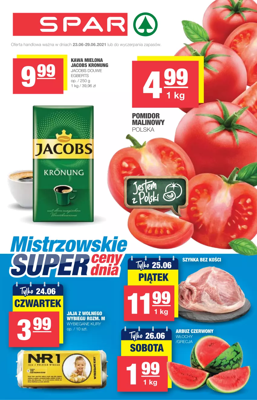 Gazetka promocyjna Spar - Spar - ważna 23.06 do 29.06.2021 - strona 1 - produkty: Arbuz, Jacobs, Jaja, Kawa, Kawa mielona, Pomidor malinowy