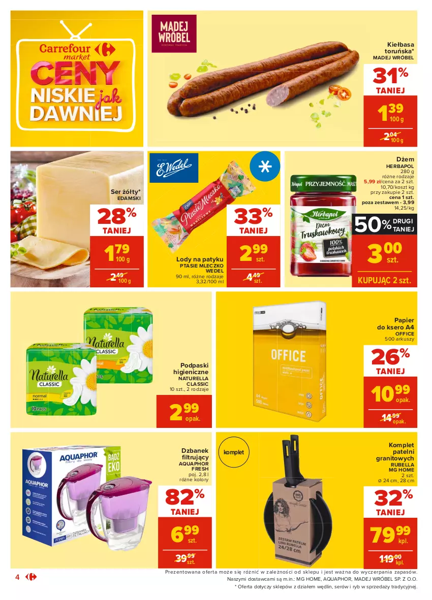 Gazetka promocyjna Carrefour - Gazetka Market - ważna 09.08 do 21.08.2021 - strona 4 - produkty: Aquaphor, Bell, Bella, Dzbanek, Dżem, Edam, Gra, Herbapol, Kiełbasa, Kosz, Lody, Madej Wróbel, Mleczko, Naturell, Naturella, Papier, Papier do ksero, Podpaski, Ptasie mleczko, Ser