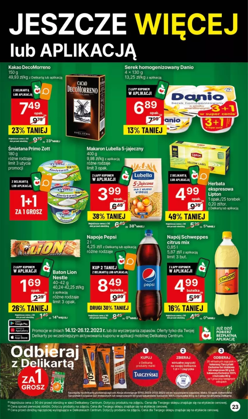 Gazetka promocyjna Delikatesy Centrum - Gazetka DC49 czw-śr - ważna 14.12 do 26.12.2023 - strona 23 - produkty: Baton, Bell, Bella, Danio, Gry, Herbata, Kabanos, Kakao, Kurczak, Lion, Lubella, Makaron, Mobil, Napój, Napoje, Pepsi, Rum, Schweppes, Ser, Serek, Serek homogenizowany, Tarczyński, Zott