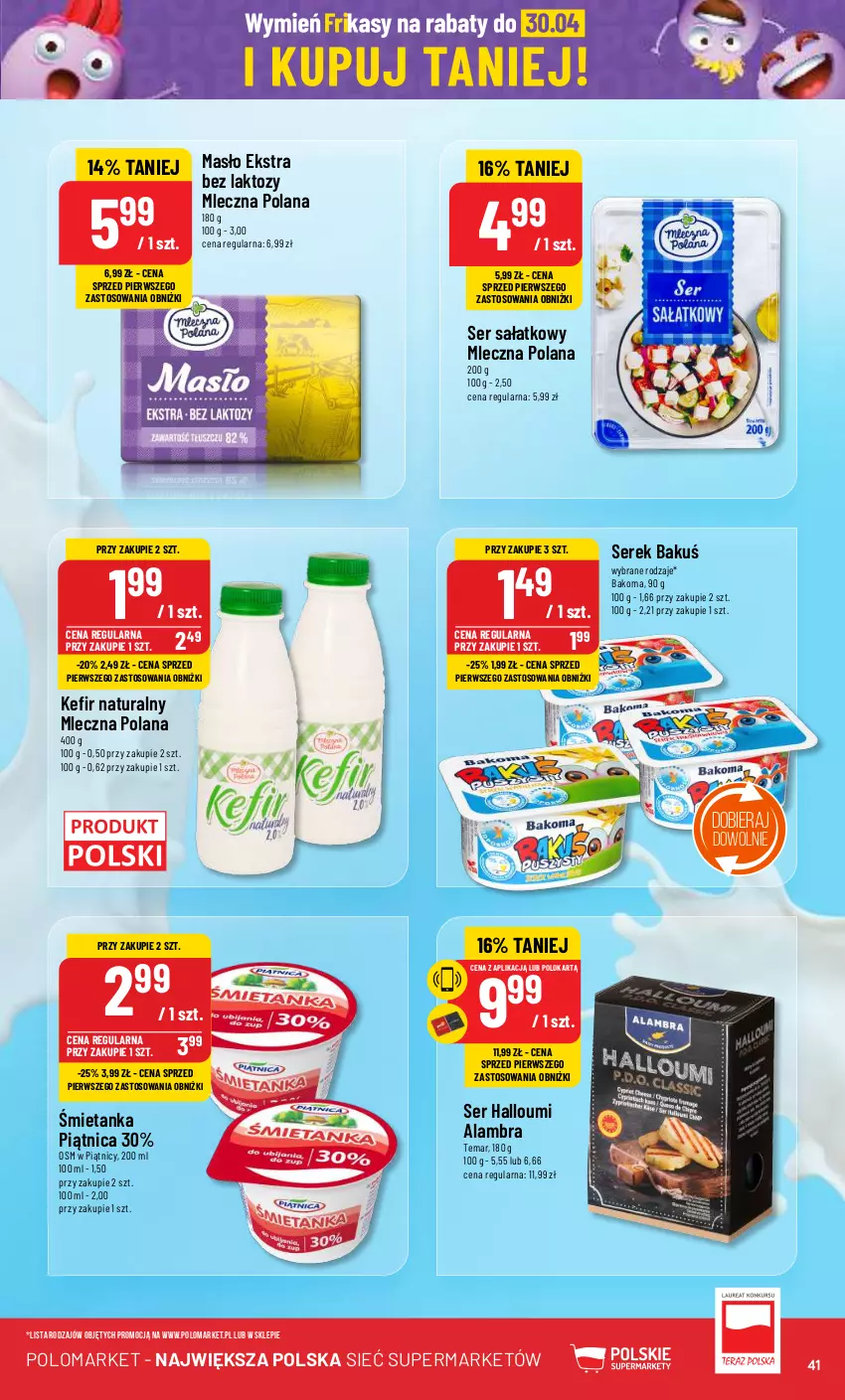 Gazetka promocyjna PoloMarket - Gazetka pomocyjna - ważna 17.04 do 23.04.2024 - strona 41 - produkty: Bakoma, Kefir, Kefir naturalny, LANA, Masło, Piątnica, Sałat, Ser, Serek