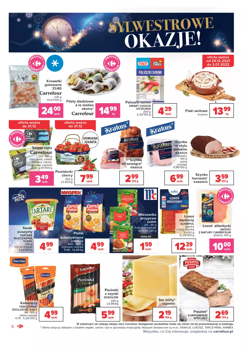 Gazetka promocyjna Carrefour - Gazetka Market Okazje grudnia - ważna 01.12 do 31.12.2021 - strona 6 - produkty: Edam, Flaki, Flaki wołowe, Gra, Kabanos, Kosz, Krakus, Krewetki, Parówki, Pasztet, Pomidorki, Roszponka, Rukola, Sałat, Sałata lodowa, Ser, Serek, Sok, Sokołów, Suempol, Surimi, Szpinak, Szynka, Tarczyński, Tarta, Tartare