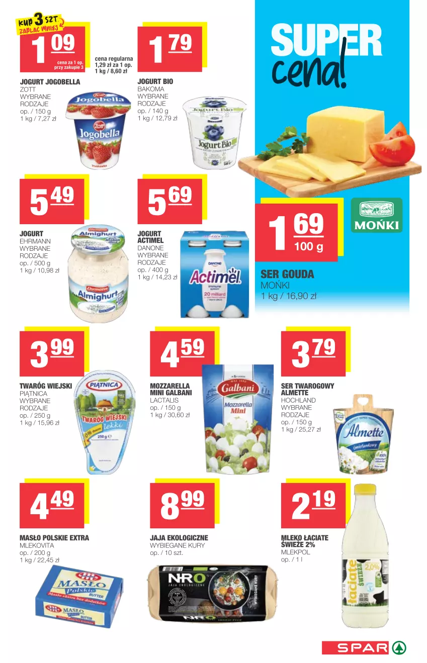 Gazetka promocyjna Spar - Spar - ważna 09.06 do 15.06.2021 - strona 3 - produkty: Almette, Bakoma, Bell, Bella, Danone, Galbani, Hochland, Jaja, Jogobella, Jogurt, Jogurt bio, Masło, Mleko, Mlekovita, Mozzarella, Piątnica, Ser, Ser twarogowy, Twaróg, Zott