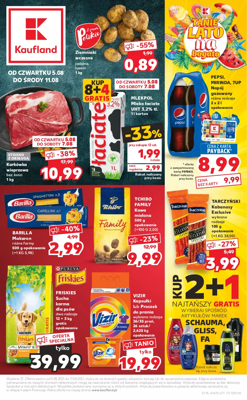 Gazetka promocyjna Kaufland - OFERTA TYGODNIA - ważna 05.08 do 11.08.2021 - strona 1 - produkty: 7up, Barilla, Fa, Friskies, Gra, Kabanos, Karkówka wieprzowa, Kawa, Kawa mielona, Makaron, Mirinda, Mleko, Napój, Napój gazowany, Pepsi, Proszek do prania, Schauma, Sucha karma, Tarczyński, Tchibo, Tchibo Family, Vizir, Ziemniaki