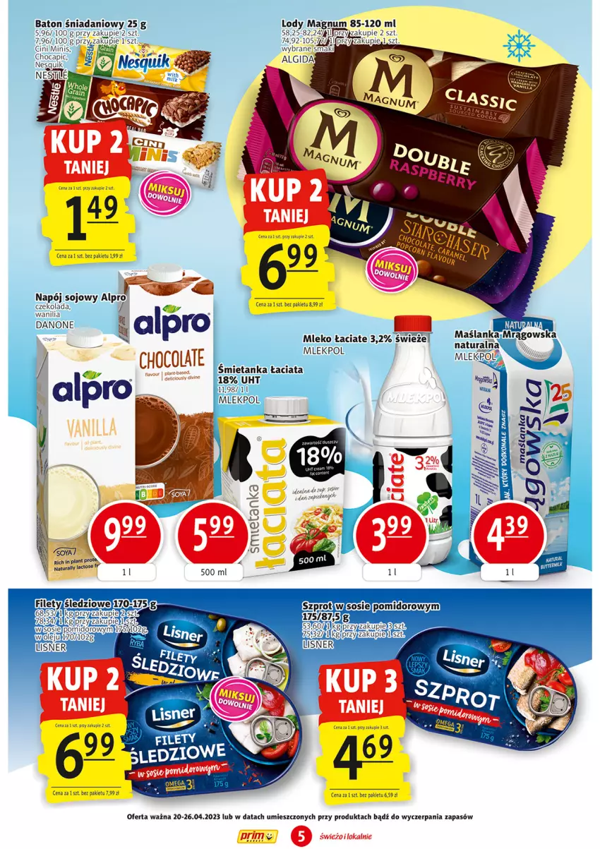 Gazetka promocyjna Prim Market - ważna 20.04 do 26.04.2023 - strona 5 - produkty: Alpro, Baton, Czekolada, Danio, Lody, Mleko, Napój, Nesquik, Sos, Szprot