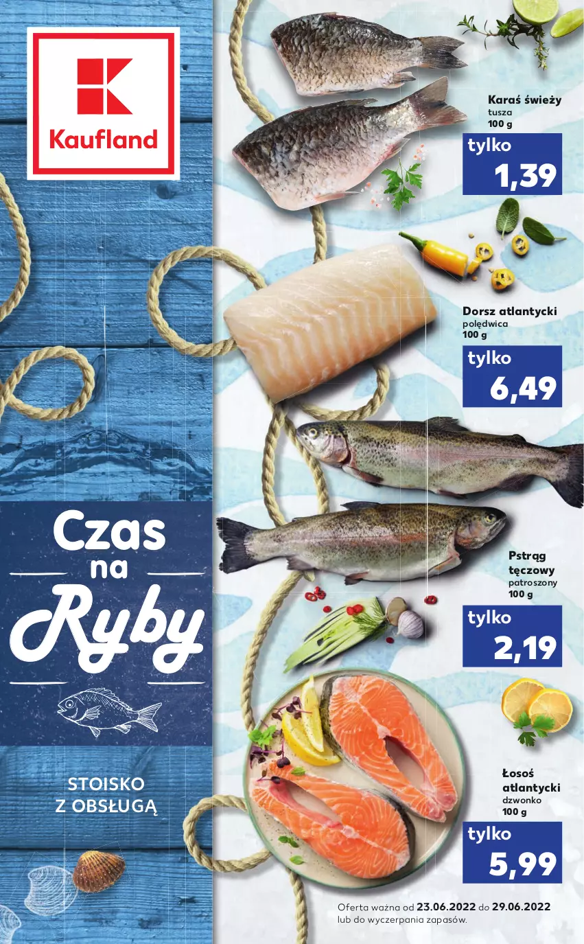 Gazetka promocyjna Kaufland - RYBY - ważna 23.06 do 29.06.2022 - strona 1 - produkty: Dorsz, Polędwica, Pstrąg, Pstrąg tęczowy, Tusz