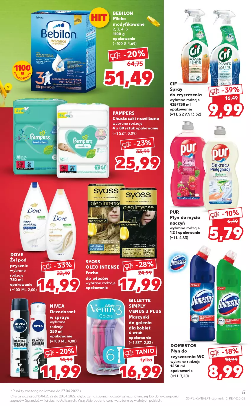 Gazetka promocyjna Kaufland - OFERTA TYGODNIA - ważna 13.04 do 20.04.2022 - strona 5 - produkty: BEBILON, Chusteczki, Cif, Dezodorant, Do mycia naczyń, Domestos, Dove, Fa, Farba do włosów, Gillette, Mleko, Mleko modyfikowane, Nivea, Oleo, Pampers, Płyn do czyszczenia wc, Płyn do mycia, Płyn do mycia naczyń, Pur, Spray do czyszczenia, Syoss, Venus