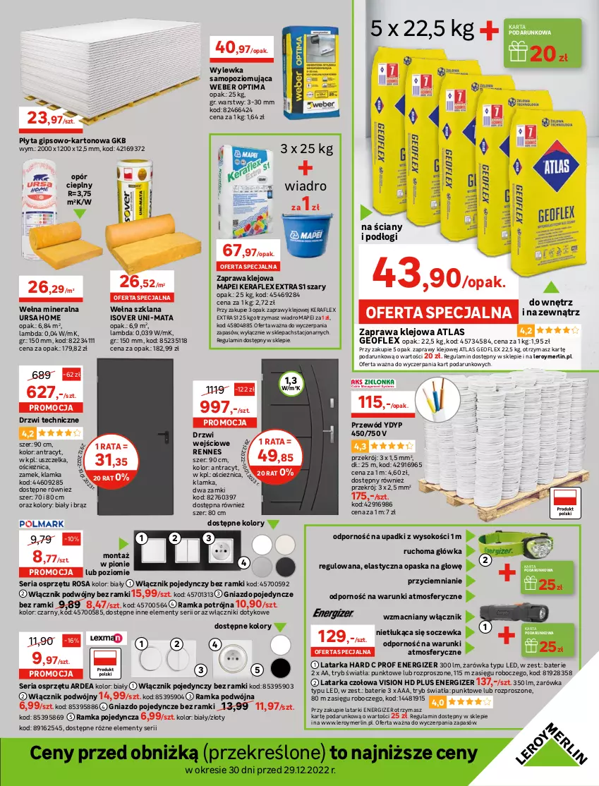 Gazetka promocyjna Leroy Merlin - Gazetka Leroy Merlin - ważna 29.12.2022 do 17.01.2023 - strona 15 - produkty: Brykiet drzewny, Drzwi, Drzwi wejściowe, Energizer, Fa, Geoflex, Gniazdo pojedyncze, Gra, Grzejnik, Grzejnik stalowy, Klamka, Klej, LANA, Latarka, Latarka czołowa, LG, Mata grzejna, Mop, Opaska, Optima, Pellet, Płyta, Por, Przewód, Pur, Rama, Ramka, Rura, Ser, Silan, Sok, Sos, Tarka, Termos, Wełna, Wełna szklana, Wiadro, Włącznik podwójny, Włącznik pojedynczy, Wylewka samopoziomująca, Zaprawa klejowa