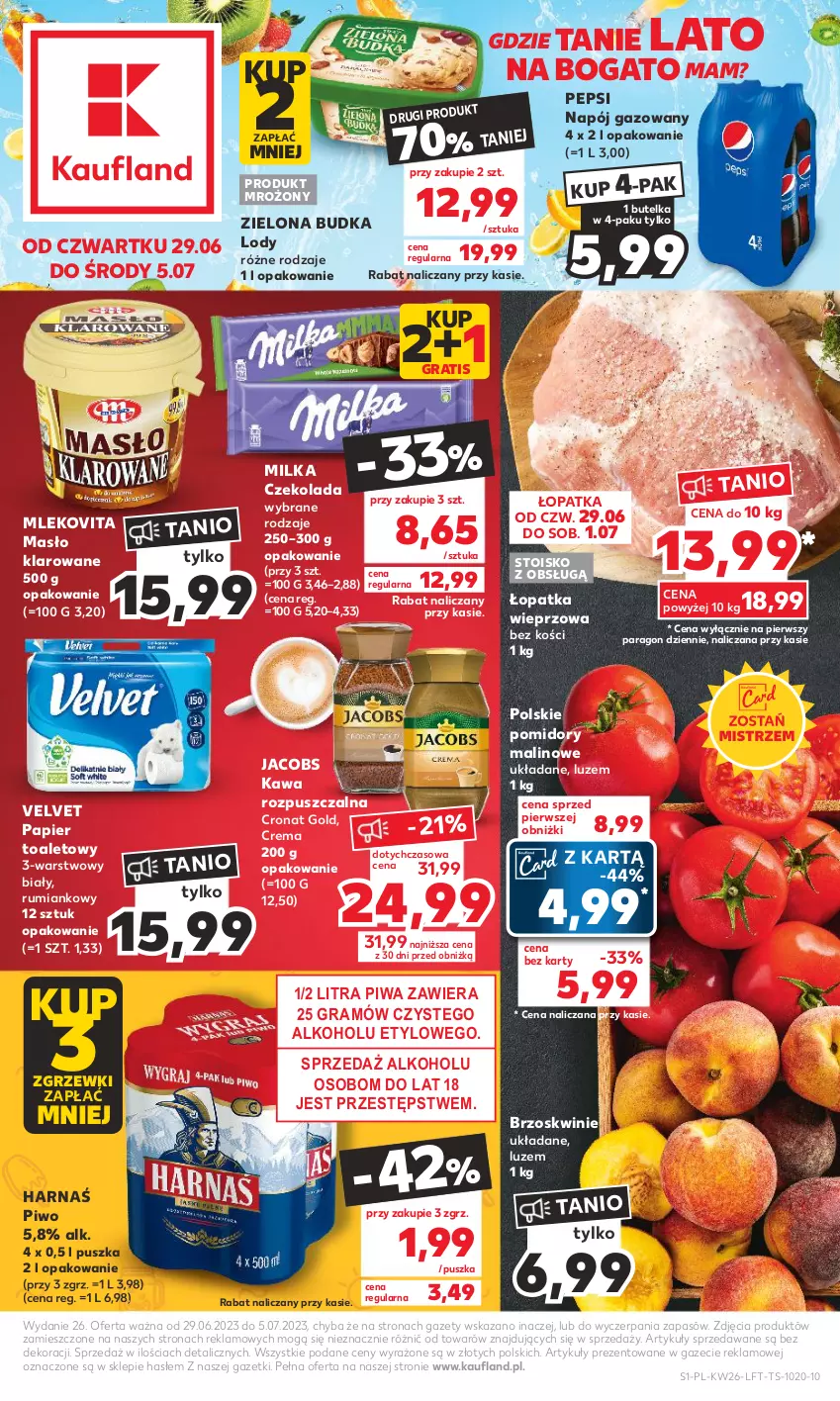 Gazetka promocyjna Kaufland - Gazetka tygodnia - ważna 29.06 do 05.07.2023 - strona 1 - produkty: Brzoskwinie, Czekolada, Gra, Harnaś, Jacobs, Kawa, Kawa rozpuszczalna, Lody, Masło, Masło klarowane, Milka, Mleko, Mlekovita, Napój, Napój gazowany, Papier, Papier toaletowy, Pepsi, Piwa, Piwo, Pomidory, Rum, Velvet, Zielona Budka