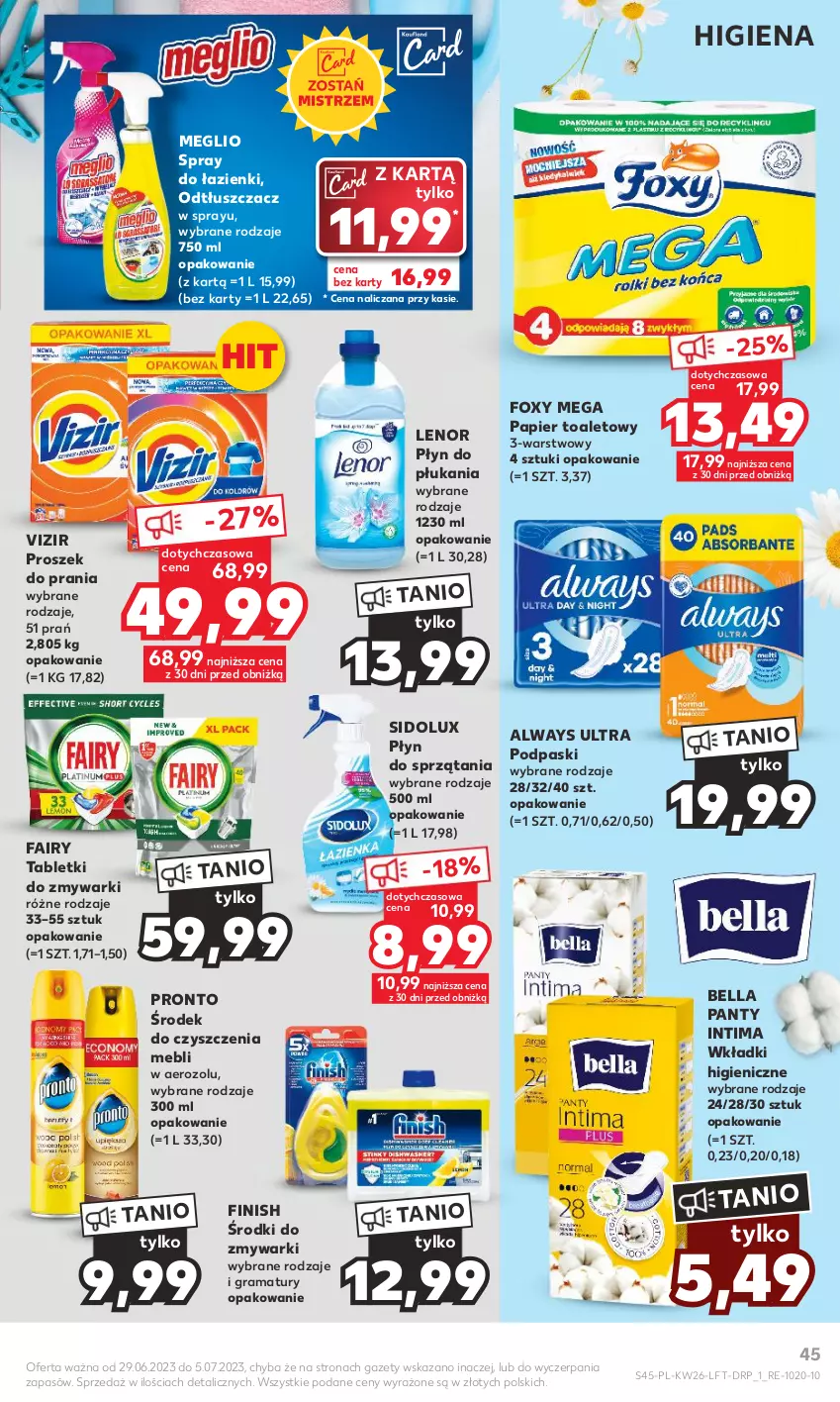 Gazetka promocyjna Kaufland - Gazetka tygodnia - ważna 29.06 do 05.07.2023 - strona 45 - produkty: Always, Always Ultra, Bell, Bella, Fa, Fairy, Finish, Foxy, Gra, Lenor, Odtłuszczacz, Papier, Papier toaletowy, Płyn do płukania, Podpaski, Pronto, Proszek do prania, Rama, Sidolux, Tablet, Tabletki do zmywarki, Vizir, Wkładki, Zmywarki