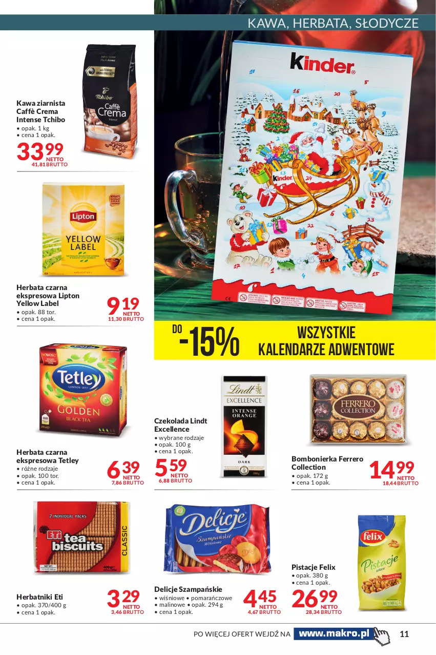 Gazetka promocyjna Makro - [Oferta promocyjna] Artykuły spożywcze i przemysłowe - ważna 16.11 do 29.11.2021 - strona 11 - produkty: Czekolada, Delicje, Felix, Ferrero, Herbata, Herbata czarna, Herbatniki, Kalendarz, Kawa, Kawa ziarnista, Lindt, Lipton, Pistacje, Tchibo, Tetley