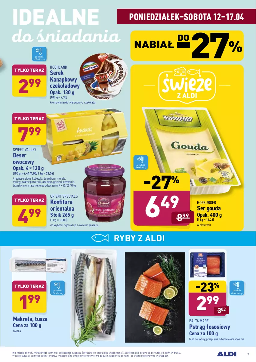 Gazetka promocyjna Aldi - ważna 12.04 do 17.04.2021 - strona 7 - produkty: Ananas, Balta Mare, Brzoskwinie, Burger, Deser, Deser owocowy, Gouda, Gra, Granat, Gruszki, Hochland, Hofburger, Konfitura, Maliny, Owoce, Por, Pstrąg, Pstrąg łososiowy, Ser, Serek, Serek kanapkowy, Serek twarogowy, Sos, Tera, Tusz