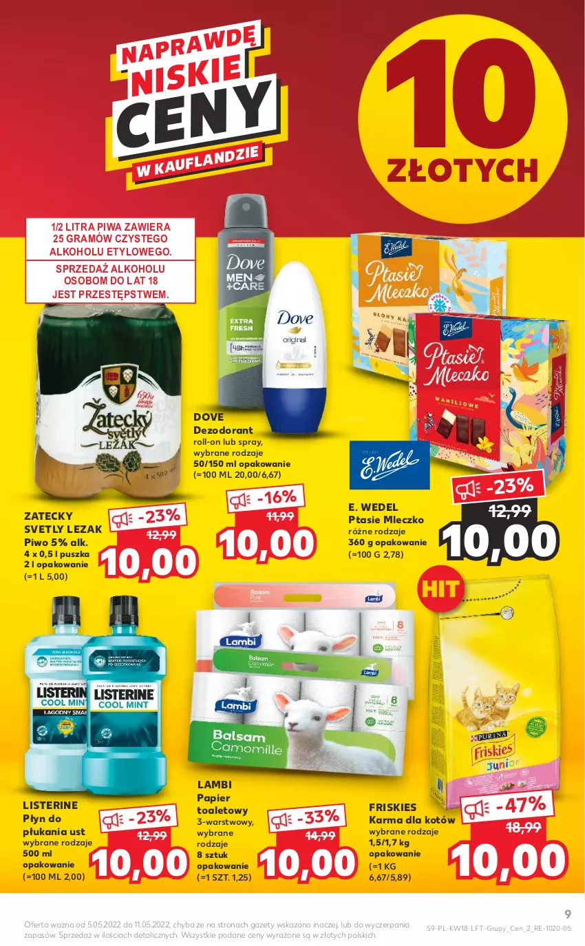 Gazetka promocyjna Kaufland - OFERTA TYGODNIA - ważna 05.05 do 11.05.2022 - strona 9 - produkty: Dezodorant, Dove, E. Wedel, Friskies, Gra, Listerine, Mleczko, Papier, Papier toaletowy, Piwa, Piwo, Płyn do płukania, Ptasie mleczko