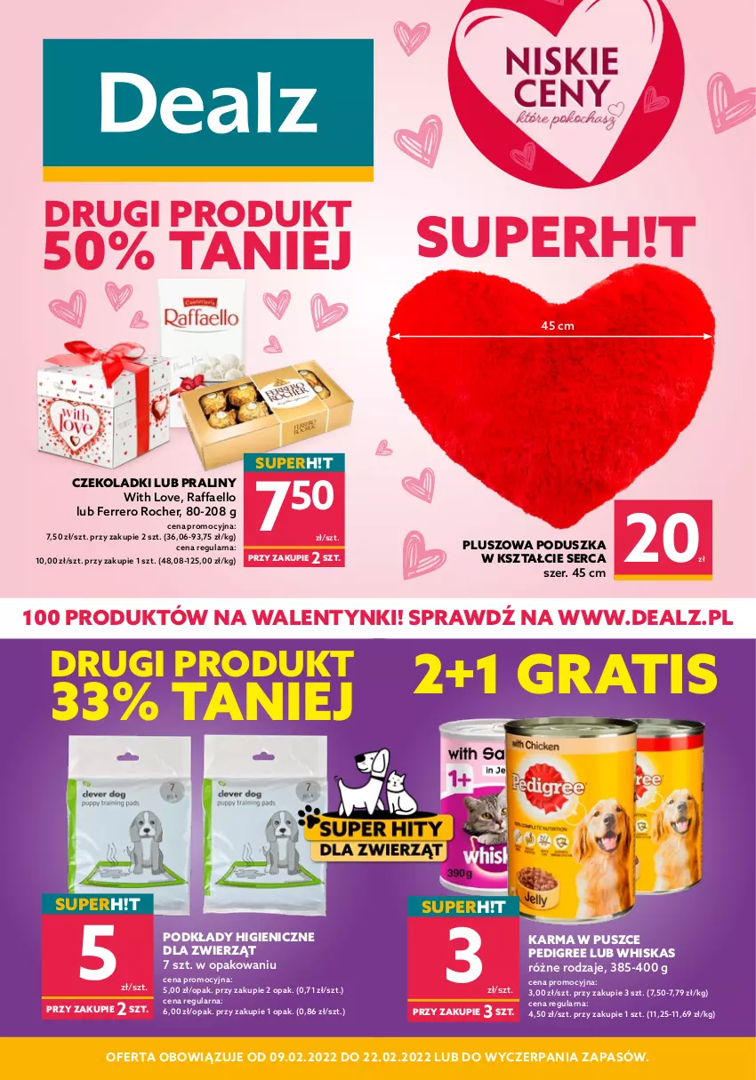 Gazetka promocyjna Dealz - NOWA GAZETKANiskie ceny, które pokochasz - ważna 09.02 do 22.02.2022 - strona 1 - produkty: Fa, Ferrero, Ferrero Rocher, Gra, Pedigree, Podkład, Poduszka, Praliny, Raffaello, Ser, Whiskas