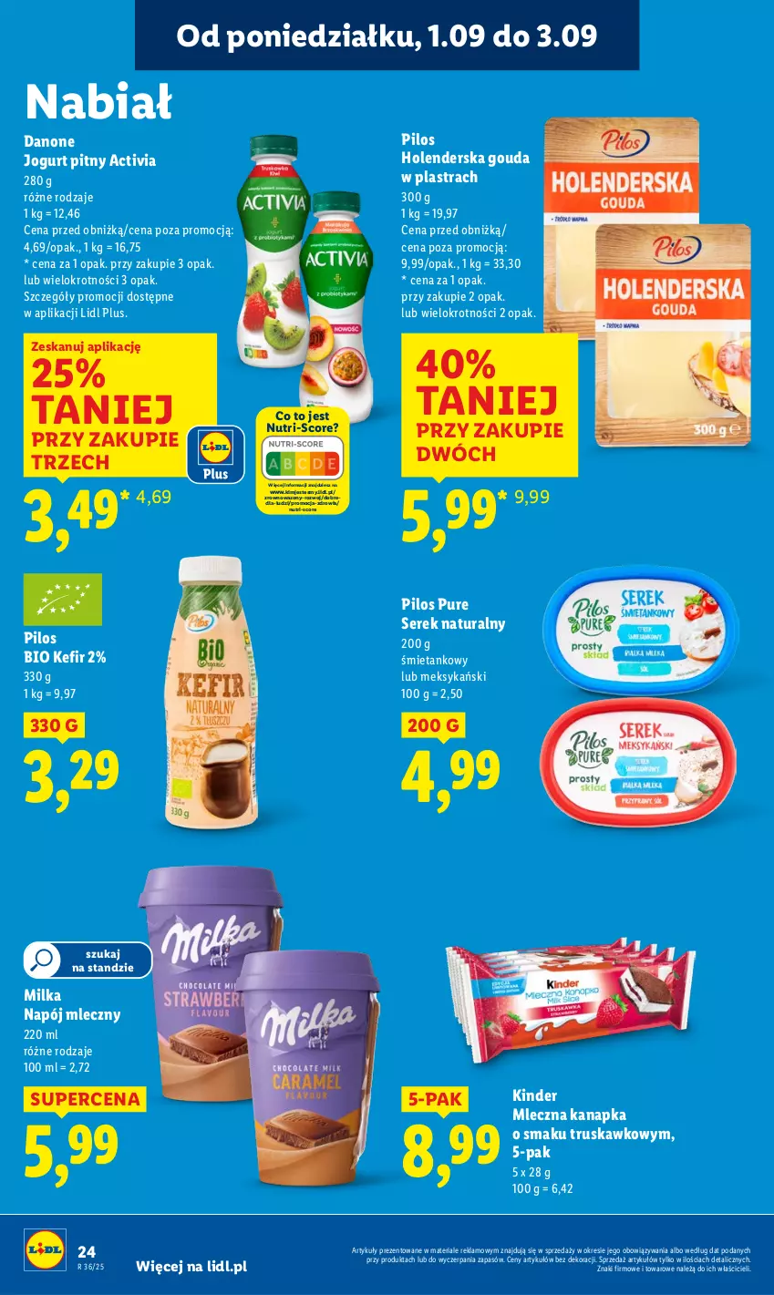 Gazetka promocyjna Lidl - GAZETKA - ważna 01.09 do 03.09.2025 - strona 28 - produkty: Activia, Danone, Gouda, Jogurt, Jogurt pitny, Kefir, Kinder, Milka, Mleczna kanapka, Napój, Napój mleczny, Pilos, Pur, Ser, Serek, Serek naturalny, Wazon