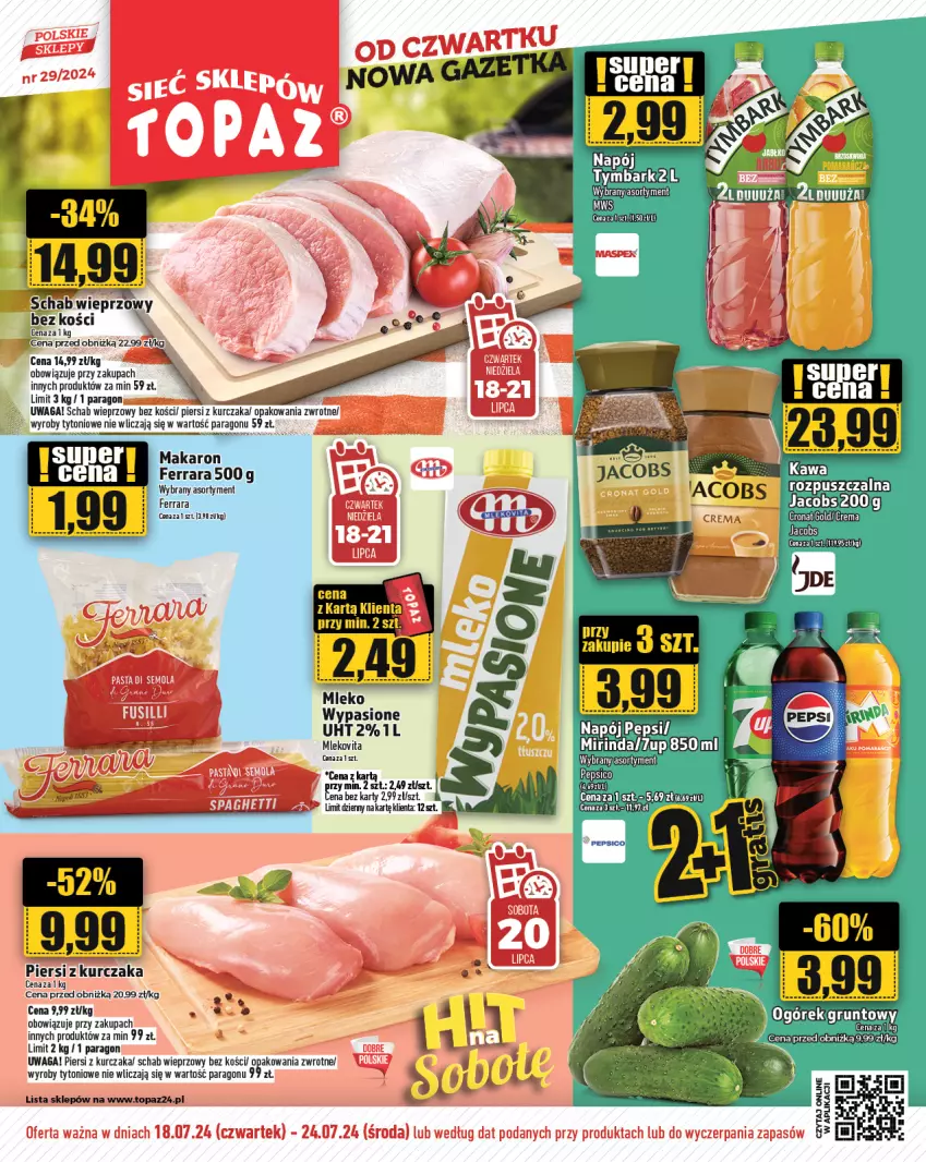 Gazetka promocyjna Topaz - Gazetka - ważna 18.07 do 24.07.2024 - strona 1 - produkty: 7up, Kurczak, Makaron, Mirinda, Mleko, Mlekovita, Napój, Pepsi, Schab wieprzowy, Top, Waga