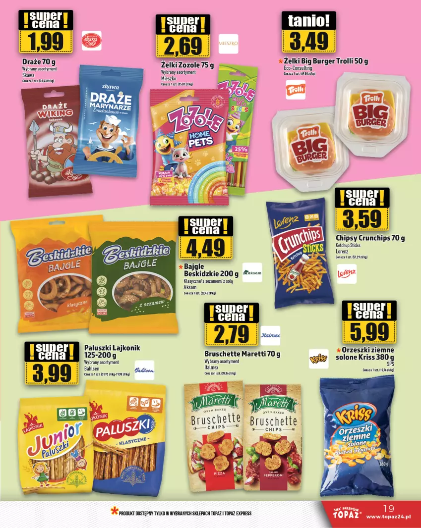 Gazetka promocyjna Topaz - Gazetka - ważna 18.07 do 24.07.2024 - strona 19 - produkty: Aksam, Beskidzki, Bruschette, Burger, Chipsy, Crunchips, Ketchup, Lajkonik, Lorenz, Orzeszki, Orzeszki ziemne, Piec, Sezam, Top