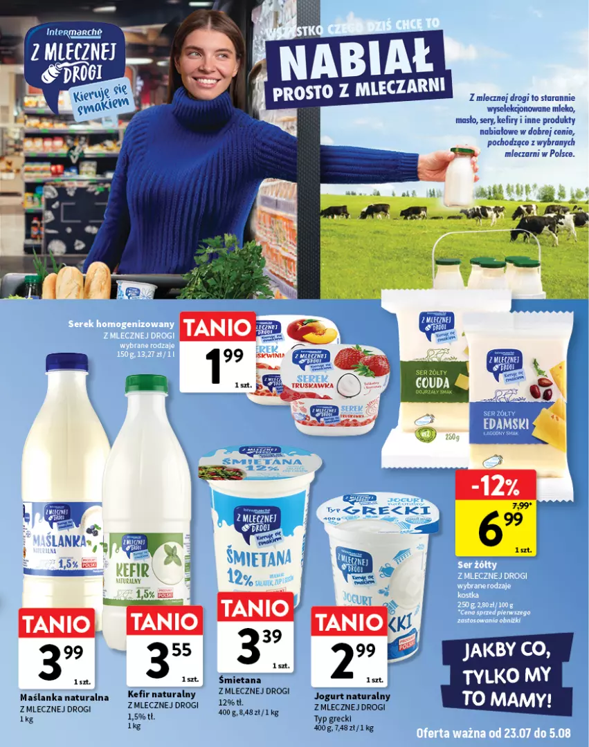 Gazetka promocyjna Intermarche - Gazetka Intermarche - ważna 23.07 do 05.08.2026 - strona 15 - produkty: Gouda, Jogurt, Jogurt naturalny, Kefir, Kefir naturalny, Maślanka, Masło, Mleko, Ser
