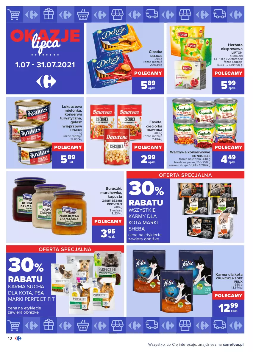 Gazetka promocyjna Carrefour - Gazetka Okazje lipca - ważna 30.06 do 31.07.2021 - strona 12 - produkty: Bonduelle, Buraczki, Ciastka, Cieciorka, Dawtona, Delicje, Fa, Fasola, Felix, Herbata, Konserwa turystyczna, Krakus, Lipton, Marchewka, Orka, Ser, Sheba, Warzywa, Warzywa konserwowe