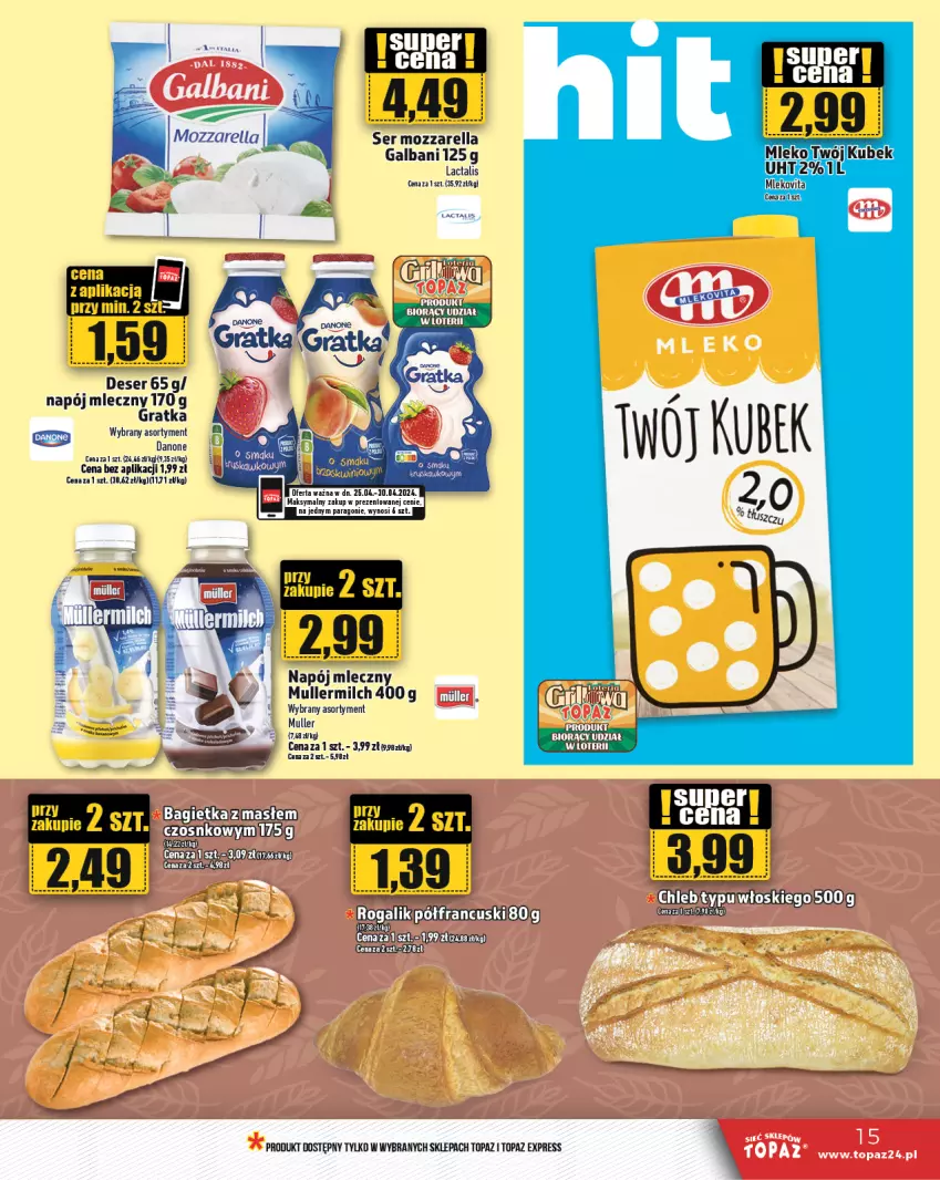 Gazetka promocyjna Topaz - Gazetka - ważna 25.04 do 30.04.2024 - strona 15 - produkty: Chleb, Danone, Deser, Galbani, Gra, Mozzarella, Napój, Napój mleczny, Ser, Top