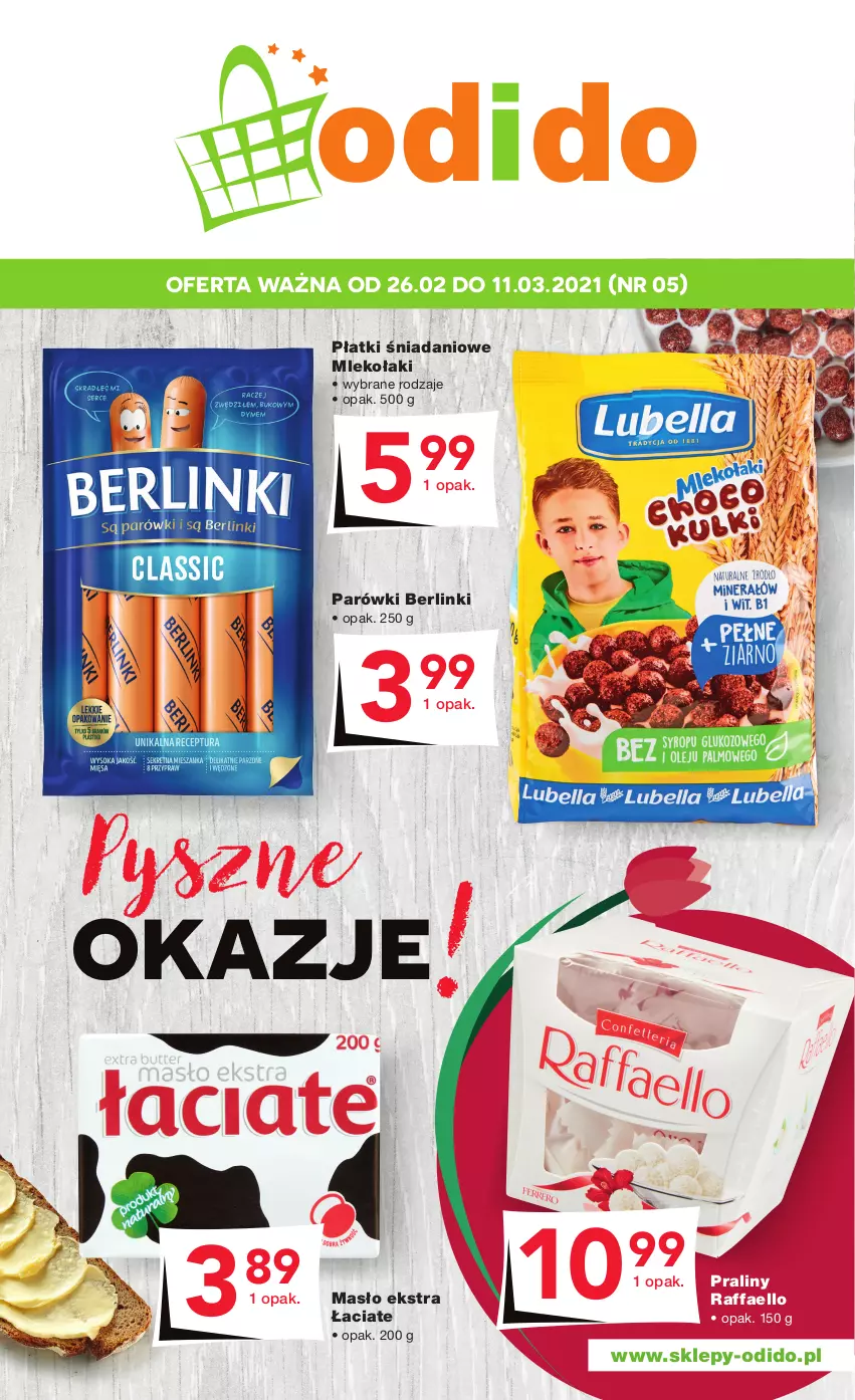 Gazetka promocyjna Odido - Pyszne OKAZJE! - ważna 26.02 do 11.03.2021 - strona 1 - produkty: Berlinki, Danio, Fa, Masło, Mleko, Parówki, Praliny, Raffaello