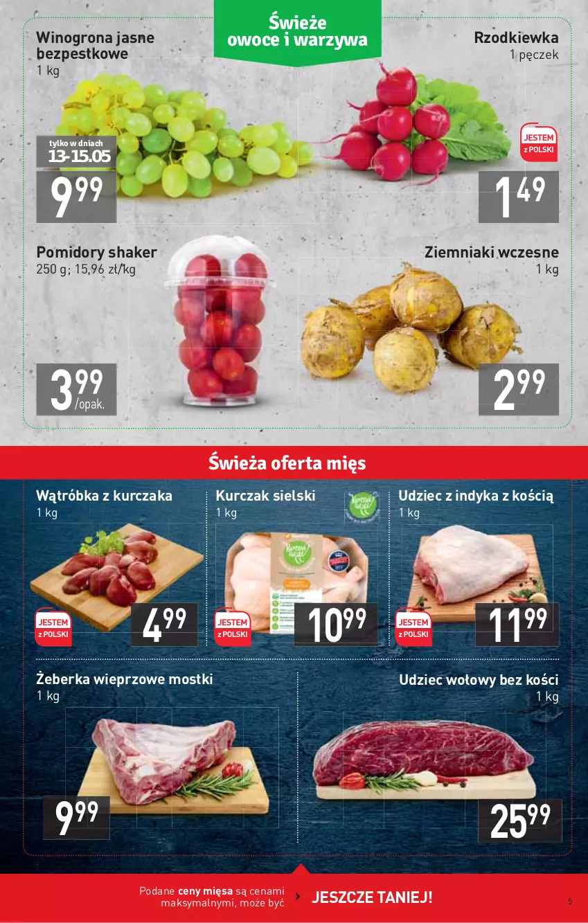 Gazetka promocyjna Stokrotka - Supermarket - ważna 13.05 do 19.05.2021 - strona 5 - produkty: Kurczak, Pomidory, Rzodkiewka, Udziec wołowy, Udziec z indyka, Wino, Winogrona, Ziemniaki