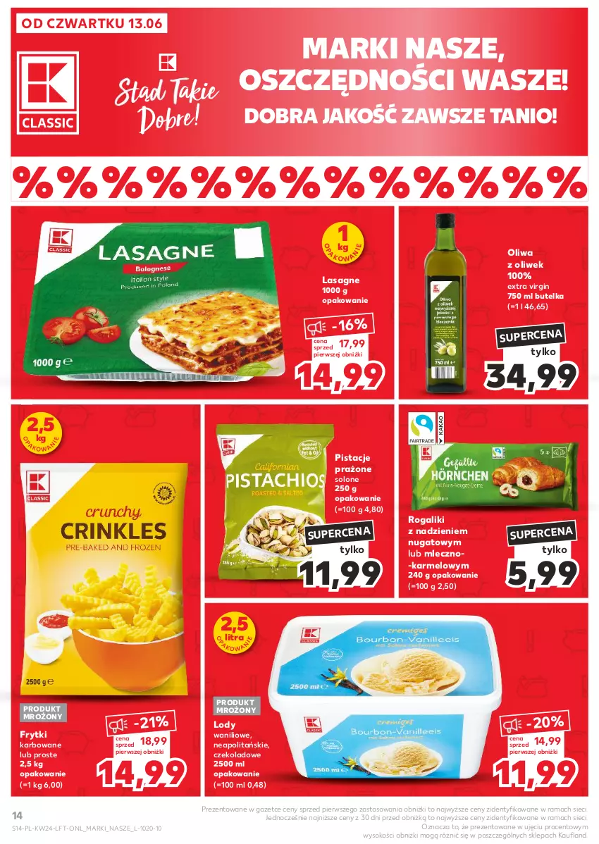 Gazetka promocyjna Kaufland - Gazetka tygodnia - ważna 13.06 do 19.06.2024 - strona 14 - produkty: Frytki, Gin, Lasagne, Lody, Oliwa z oliwek, Pistacje, Rama, Rogal, Sok