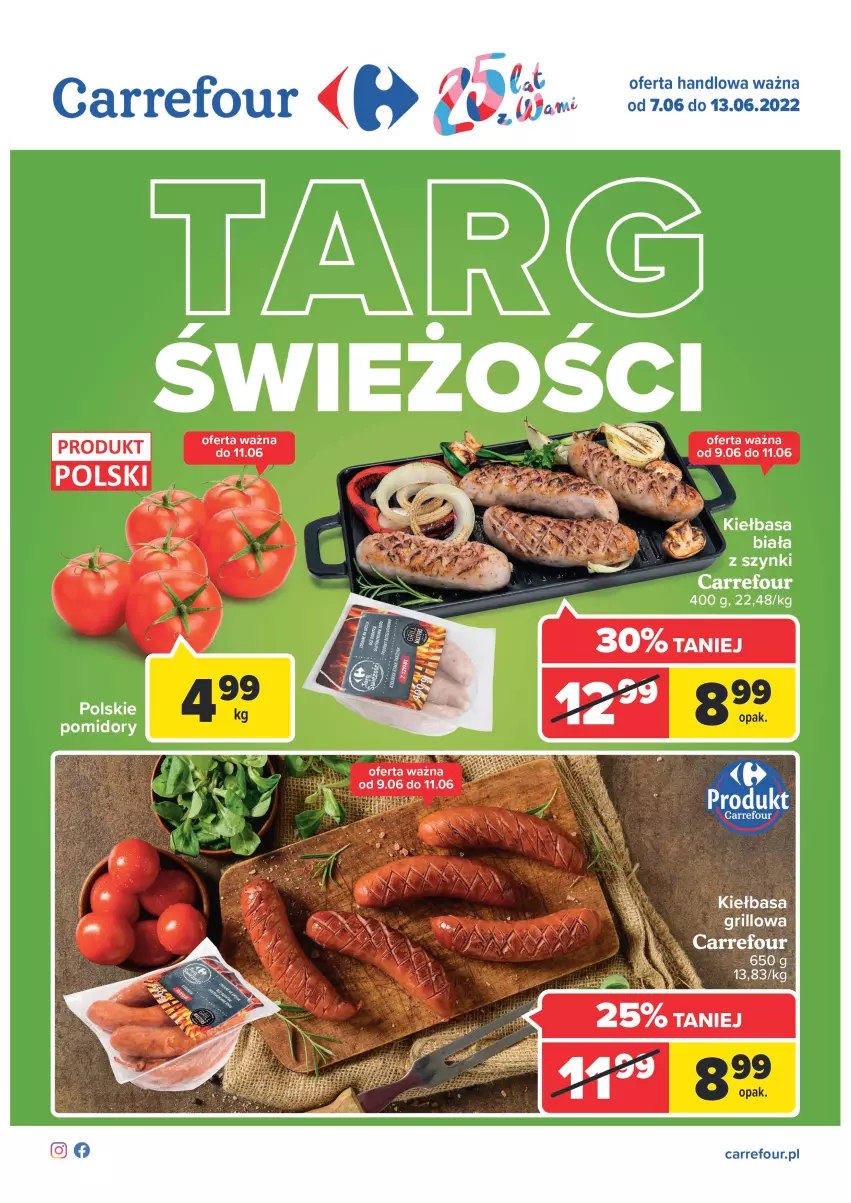 Gazetka promocyjna Carrefour - Gazetka Carrefour Targ świeżości - ważna 07.06 do 13.06.2022 - strona 1 - produkty: Kiełbasa, Pomidory