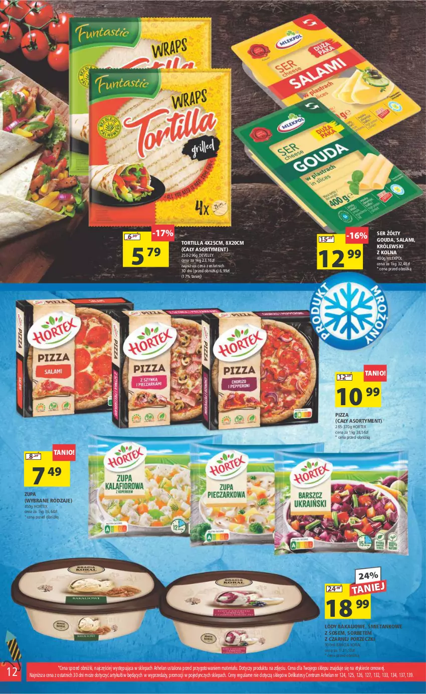 Gazetka promocyjna Arhelan - Gazetka - ważna 29.12.2023 do 07.01.2024 - strona 12 - produkty: Gouda, Hortex, Królewski, Lody, Pizza, Por, Rum, Salami, Ser, Sos, Tortilla, Zupa