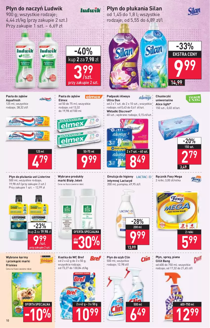 Gazetka promocyjna Stokrotka - Market - ważna 17.03 do 23.03.2022 - strona 10 - produkty: Always, Always Ultra, Aquafresh, Biały Jeleń, Bref, Chusteczki, Cillit Bang, Clin, Discreet, Elmex, Emulsja, Foxy, Friskies, Kostka do wc, Lactacyd, Listerine, Ludwik, Pasta do zębów, Płyn do płukania, Płyn do szyb, Podpaski, Pompka, Ręcznik, Rolki, Silan, Wkładki