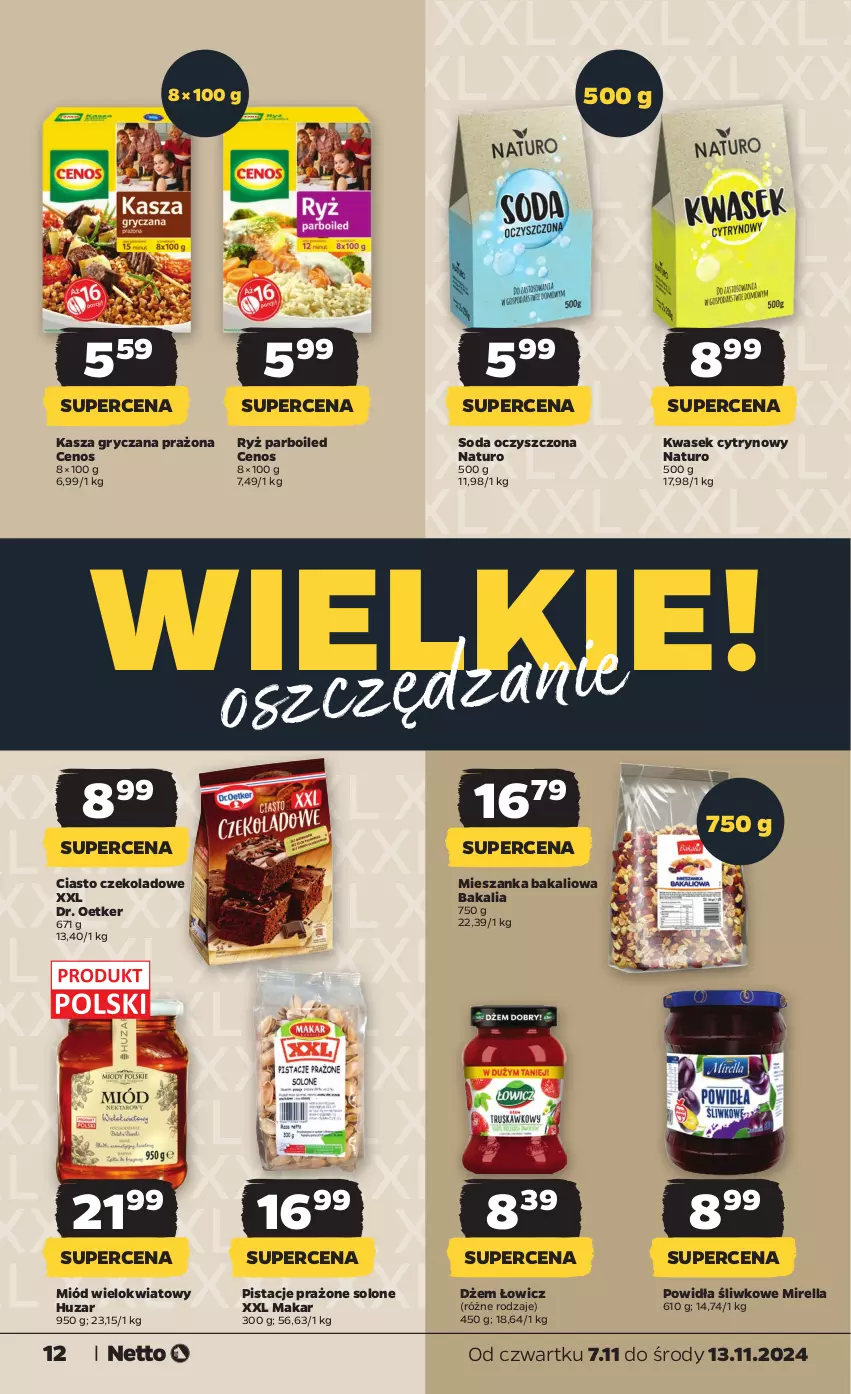 Gazetka promocyjna Netto - Artykuły spożywcze - ważna 07.11 do 13.11.2024 - strona 12 - produkty: Cenos, Ciasto czekoladowe, Dr. Oetker, Dżem, Gry, Kasza, Kasza gryczana, Mieszanka bakaliowa, Miód, Pistacje, Ryż, Ryż parboiled, Soda oczyszczona