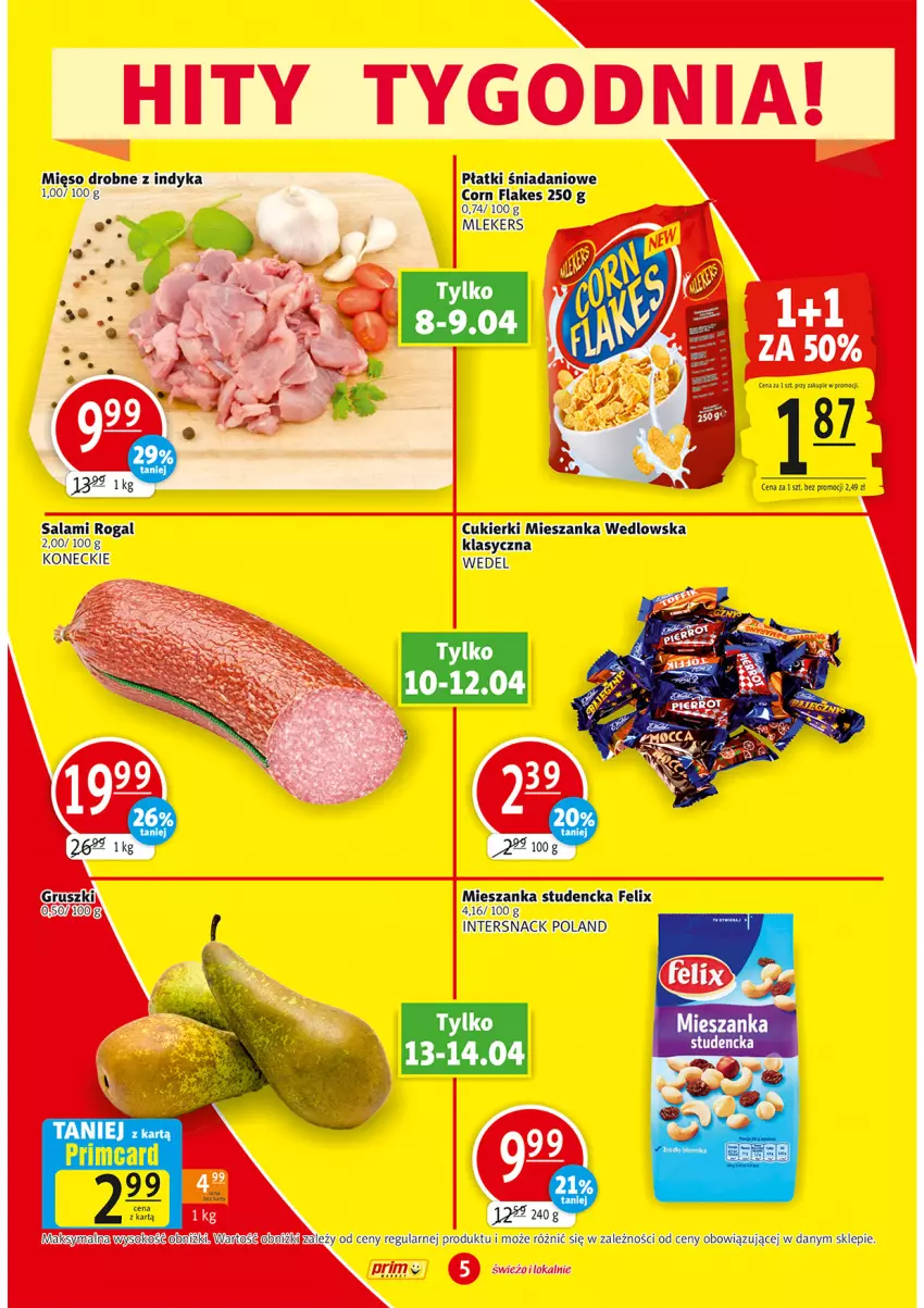 Gazetka promocyjna Prim Market - Gazetka - ważna 08.04 do 14.04.2021 - strona 5 - produkty: Corn flakes, Cukier, Cukierki, Danio, Felix, Gruszki, Mięso, Mieszanka studencka, Mieszanka wedlowska, Rogal, Salami