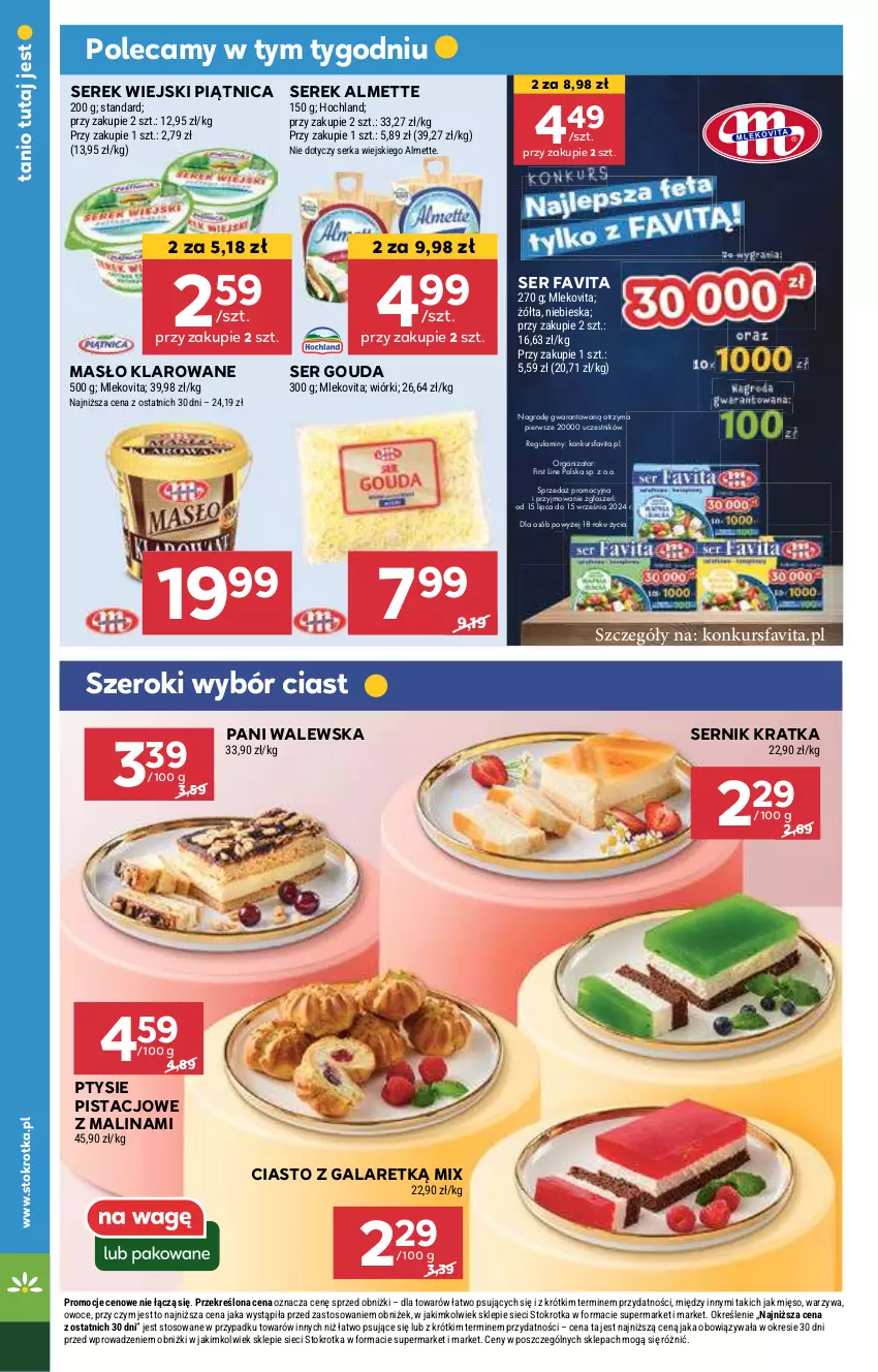 Gazetka promocyjna Stokrotka - Supermarket - ważna 13.08 do 21.08.2024 - strona 18 - produkty: Almette, Ciasto z galaretką, Fa, Favita, Gala, Gouda, Hochland, Masło, Masło klarowane, Mięso, Mleko, Mlekovita, Owoce, Piątnica, Ser, Serek, Serek wiejski, Warzywa