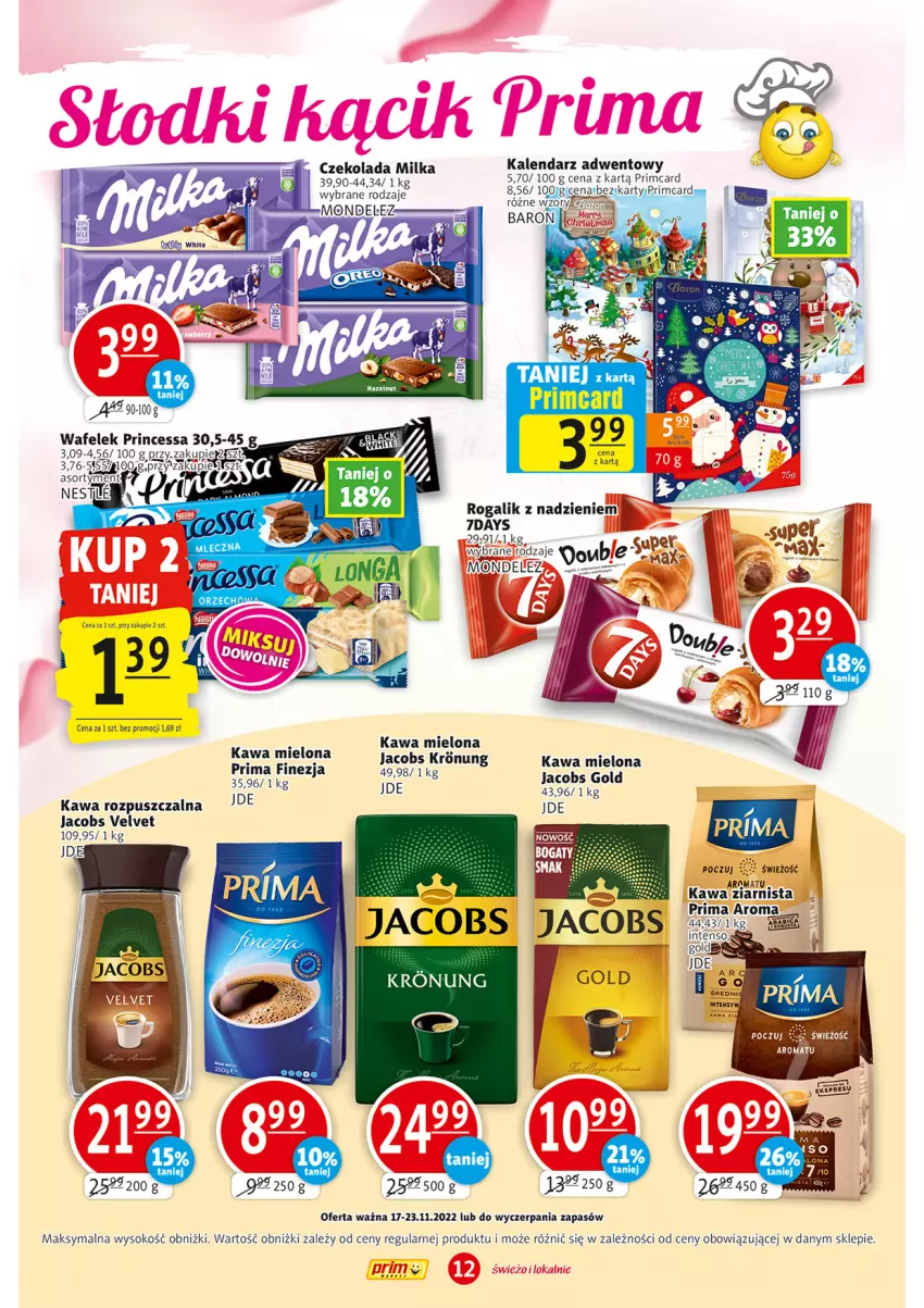 Gazetka promocyjna Prim Market - ważna 17.11 do 23.11.2022 - strona 12 - produkty: Czekolada, Jacobs, Jacobs Velvet, Kalendarz, Kalendarz adwentowy, Kawa, Kawa mielona, Kawa rozpuszczalna, Kawa ziarnista, Milka, Prima, Princessa, Rogal, Sok, Velvet, Wafelek