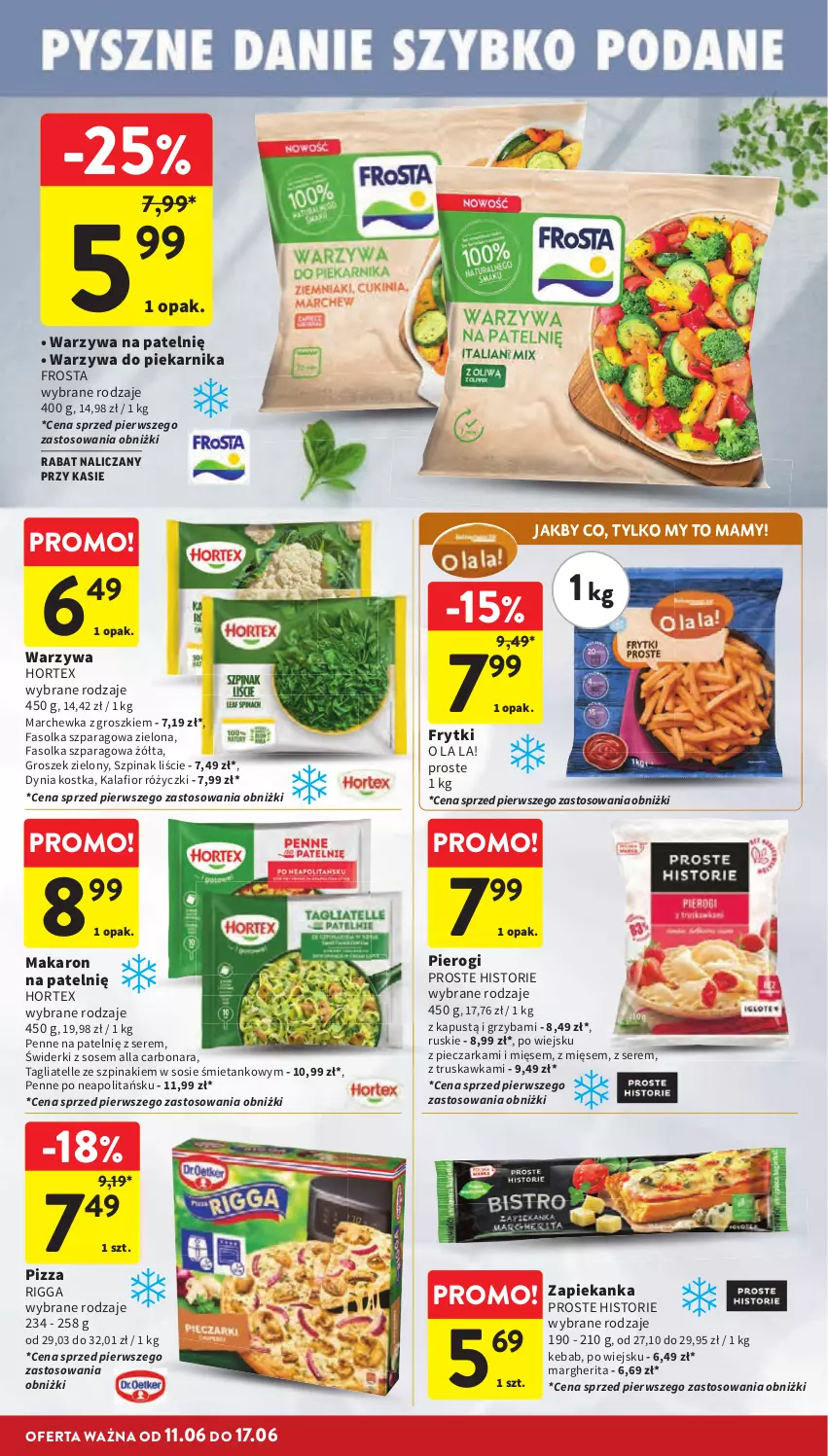 Gazetka promocyjna Intermarche - Gazetka Intermarche - ważna 11.06 do 17.06.2026 - strona 28 - produkty: Fa, Frosta, Frytki, Groszek, Hortex, Kalafior, Kapustą, Kebab, Makaron, Marchewka, Penne, Piec, Pieczarka, Piekarnik, Pierogi, Pizza, Ser, Sos, Szpinak, Tagliatelle, Warzywa, Zapiekanka