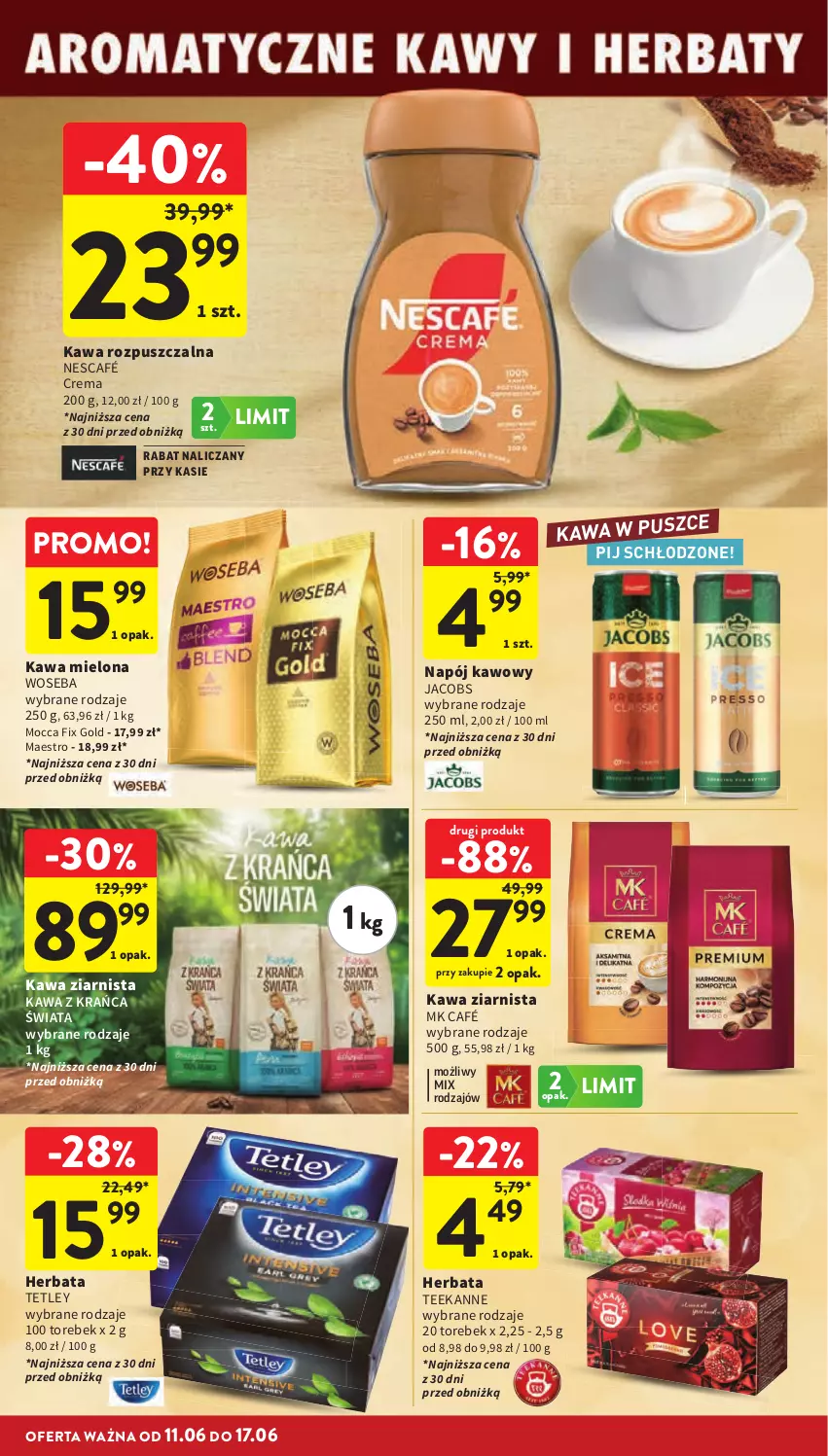 Gazetka promocyjna Intermarche - Gazetka Intermarche - ważna 11.06 do 17.06.2026 - strona 34 - produkty: Herbata, Jacobs, Kawa, Kawa mielona, Kawa rozpuszczalna, Kawa ziarnista, Mocca Fix Gold, Napój, Nescafé, Teekanne, Tetley, Woseba