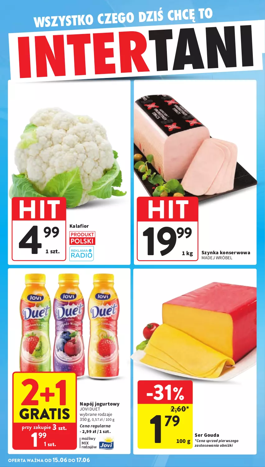 Gazetka promocyjna Intermarche - Gazetka Intermarche - ważna 11.06 do 17.06.2026 - strona 46 - produkty: Gouda, Gra, Jogurt, Kalafior, Madej Wróbel, Napój, Napój jogurtowy, Ser, Szynka, Szynka konserwowa