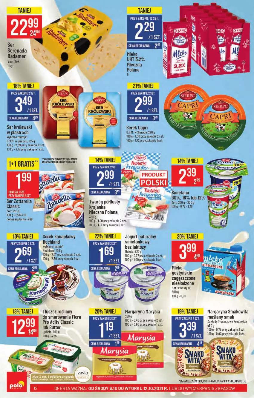 Gazetka promocyjna PoloMarket - Gazetka pomocyjna - ważna 06.10 do 12.10.2021 - strona 12 - produkty: Flora, Gra, Hochland, Jogurt, Jogurt naturalny, Królewski, LANA, Margaryna, Mleko, Radamer, Ser, Serek, Serek kanapkowy, Tłuszcz roślinny, Twaróg, Twaróg półtłusty, Zott, Zottarella