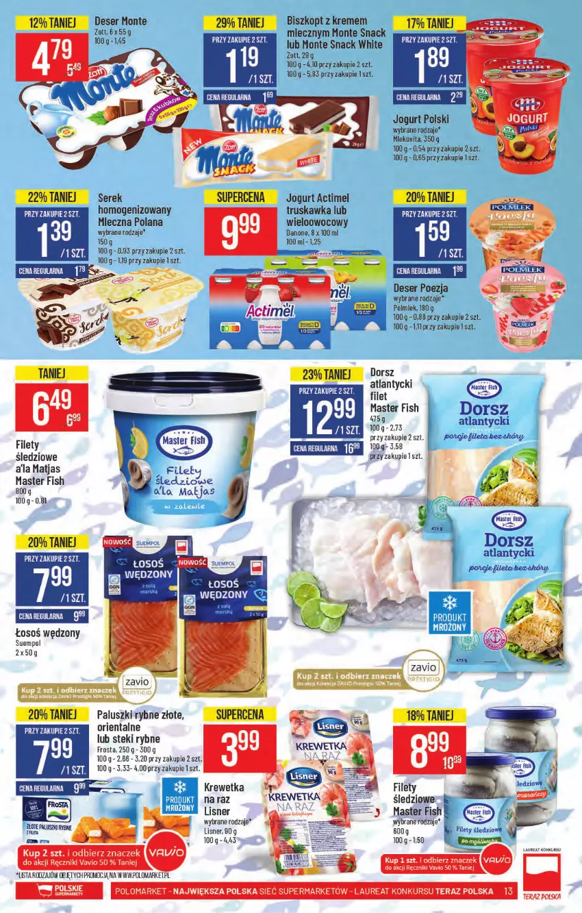 Gazetka promocyjna PoloMarket - Gazetka pomocyjna - ważna 06.10 do 12.10.2021 - strona 13 - produkty: Actimel, Danone, Deser, Dorsz, Fa, Frosta, Jogurt, LANA, Laur, Lisner, Matjas, Mleko, Mlekovita, Monte, Paluszki rybne, POLMLEK, Ręcznik, Ser, Serek, Serek homogenizowany, Stek, Suempol, Tera, Zott