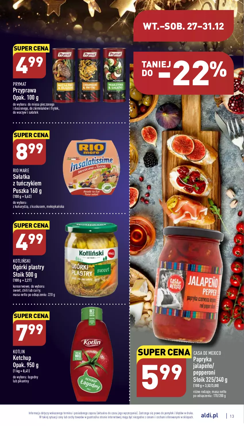 Gazetka promocyjna Aldi - Pełny katalog - ważna 27.12 do 31.12.2022 - strona 13 - produkty: Ketchup, Kotlin, Kuskus, Papryka, Papryka jalapeño, Piec, Prymat, Rio Mare, Sałat, Sałatka, Ser, Tuńczyk