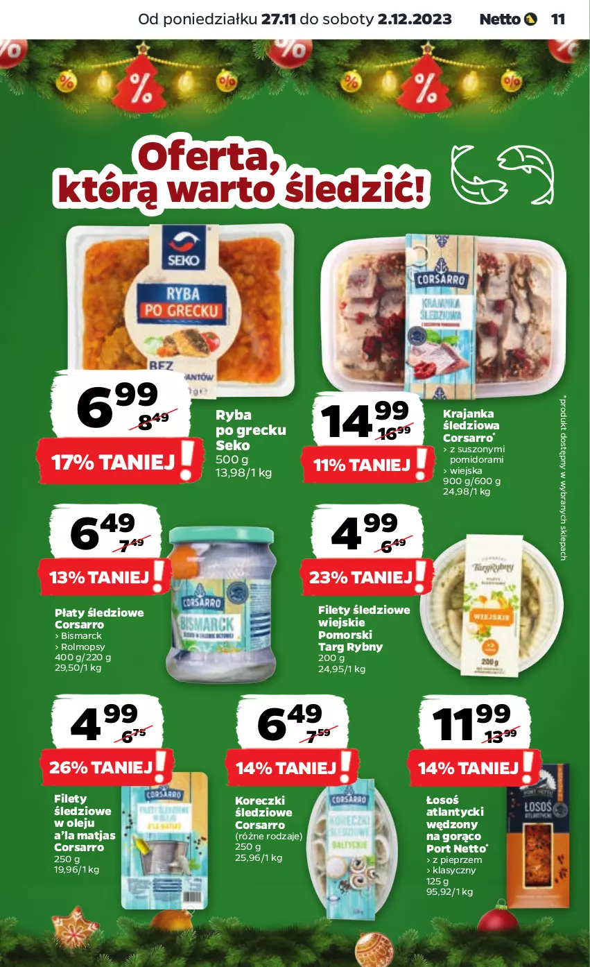 Gazetka promocyjna Netto - Artykuły spożywcze - ważna 27.11 do 02.12.2023 - strona 11 - produkty: Koreczki śledziowe, Krajanka śledziowa, Matjas, Mop, Olej, Pieprz, Płaty śledziowe, Por, Ryba, Ryba po grecku, SEKO