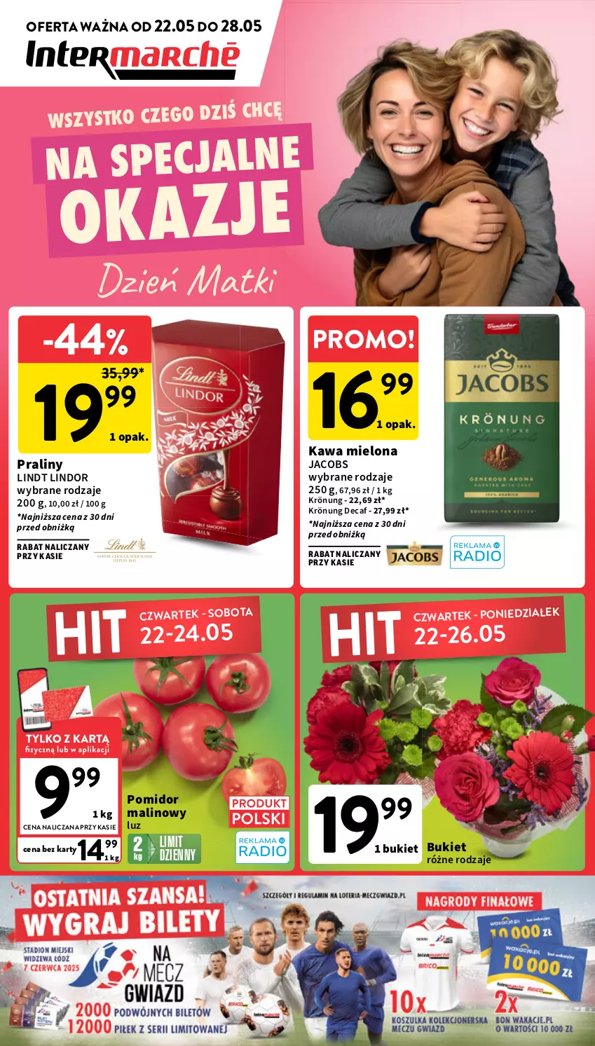 Gazetka promocyjna Intermarche - Gazetka Intermarche - ważna 22.05 do 28.05.2025 - strona 1 - produkty: Bukiet, Jacobs, Kawa, Kawa mielona, Lindor, Lindt, Pomidor malinowy, Praliny