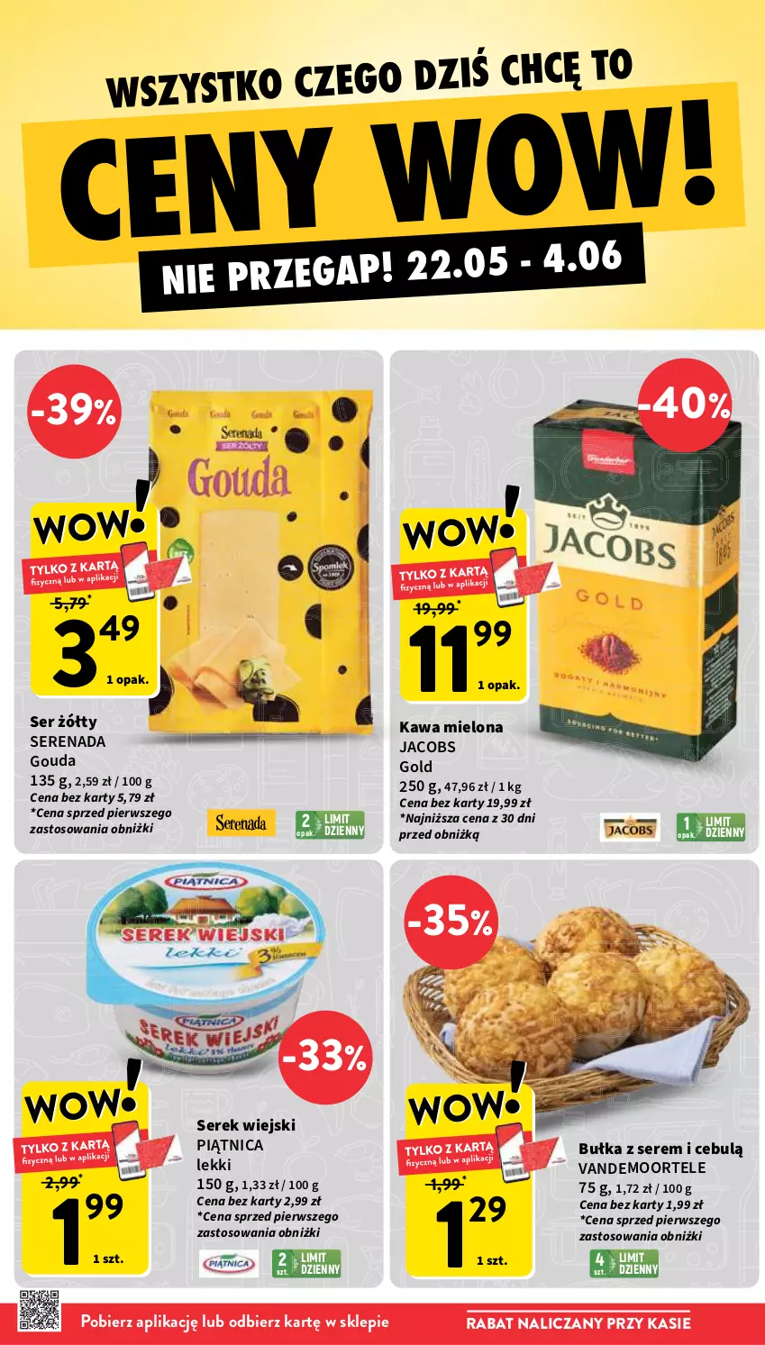 Gazetka promocyjna Intermarche - Gazetka Intermarche - ważna 22.05 do 28.05.2025 - strona 2 - produkty: Bułka, Gouda, Jacobs, Kawa, Kawa mielona, Piątnica, Ser, Serek, Serek wiejski